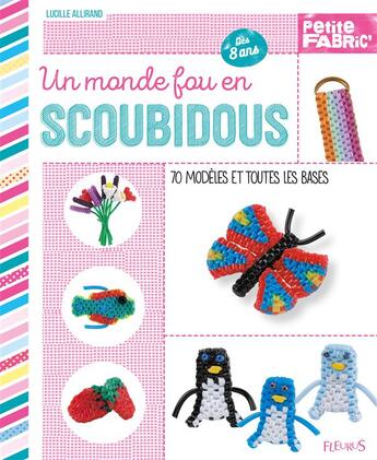 Couverture du livre « Un monde fou en scoubidous ; 70 modèles et toutes les bases » de Lucille Allirand aux éditions Fleurus