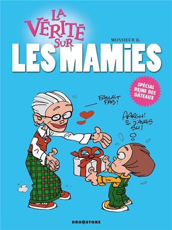 Couverture du livre « La vérité sur les mamies » de Monsieur B. aux éditions Glenat