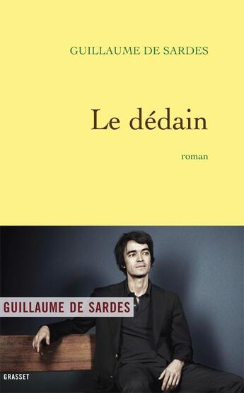 Couverture du livre « Le dédain » de Guillaume De Sardes aux éditions Grasset