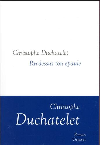 Couverture du livre « Par-dessus ton épaule » de Christophe Duchatelet aux éditions Grasset