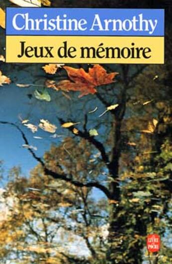 Couverture du livre « Jeux de memoire » de Christine Arnothy aux éditions Le Livre De Poche