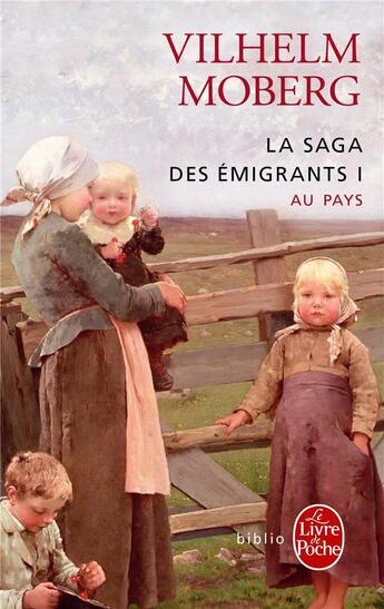 Couverture du livre « Au pays (La Saga des émigrants, Tome 1) : Au pays » de Moberg Vilhelm aux éditions Le Livre De Poche