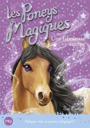 Couverture du livre « Les poneys magiques Tome 13 : une fabuleuse équipe » de Sue Bentley aux éditions Pocket Jeunesse