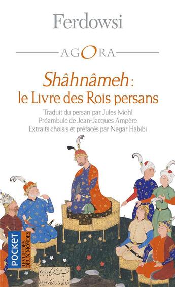Couverture du livre « Shâhnâmeh : le livre des rois persans » de Ferdowsi et Negar Habibi aux éditions Pocket