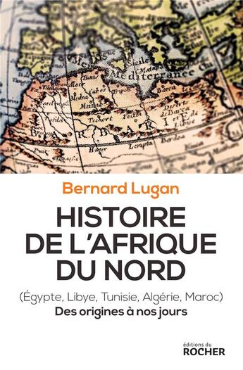 Couverture du livre « Histoire de l'Afrique du Nord » de Bernard Lugan aux éditions Rocher