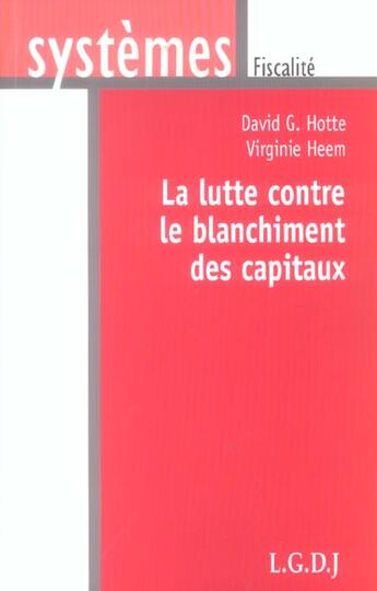 Couverture du livre « La lutte contre le blanchiment des capitaux » de Heem V. Hotte D. aux éditions Lgdj