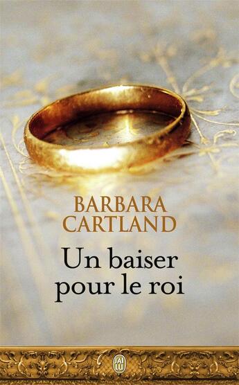 Couverture du livre « Un baiser pour le roi » de Barbara Cartland aux éditions J'ai Lu