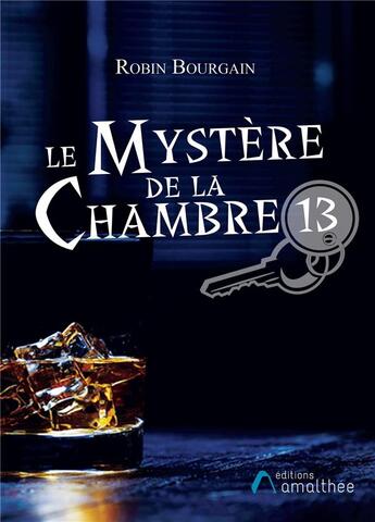 Couverture du livre « Le mystere de la chambre 13 » de Bourgain Robin aux éditions Amalthee