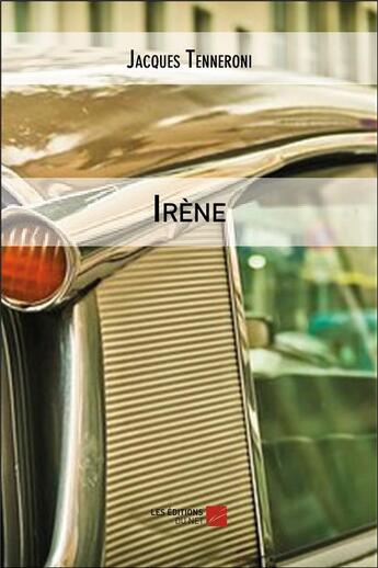 Couverture du livre « Irène » de Jacques Tenneroni aux éditions Editions Du Net