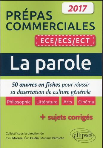 Couverture du livre « La parole : 50 oeuvres en fiches pour réussir sa dissertation de culture générale : prépas commercial » de Morana/Oudin aux éditions Ellipses