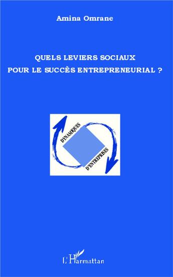 Couverture du livre « Quels leviers sociaux pour le succès entrepreneurial ? » de Amina Omrane aux éditions L'harmattan