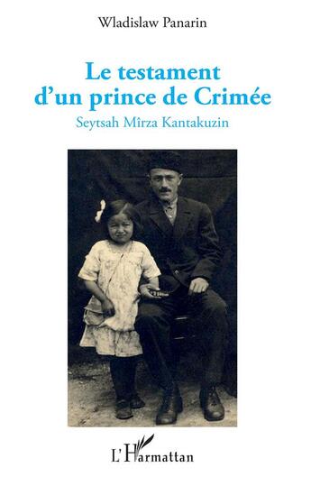 Couverture du livre « Le testament d'un prince de Crimée ; Seytsah Mirza Kantakuzin » de Wladislaw Panarin aux éditions L'harmattan