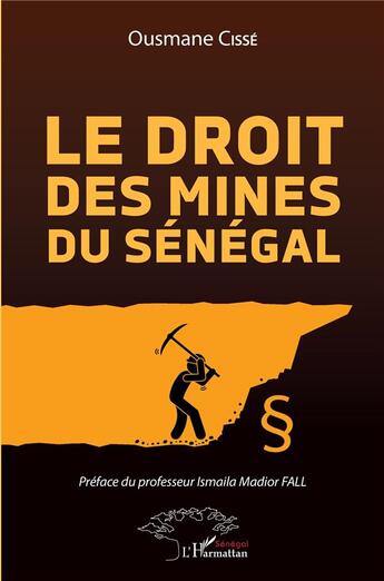 Couverture du livre « Le droit des mines au Sénégal » de Ousmane Cisse aux éditions L'harmattan