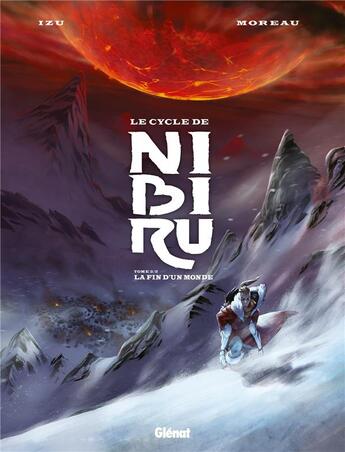 Couverture du livre « Le cycle de Nibiru Tome 2 ; la fin d'un monde » de Mathieu Moreau et Izu aux éditions Glenat