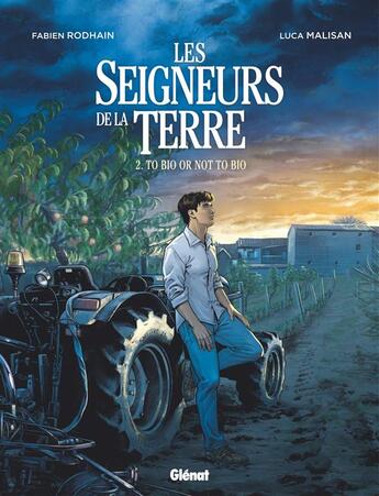 Couverture du livre « Les seigneurs de la terre Tome 2 : to bio or not to bio » de Fabien Rodhain et Luca Malisan aux éditions Glenat