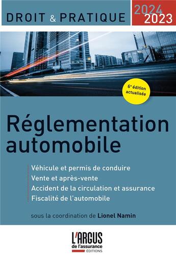 Couverture du livre « Règlementation automobile (édition 2023/2024) » de Lionel Namin et Collectif aux éditions L'argus De L'assurance