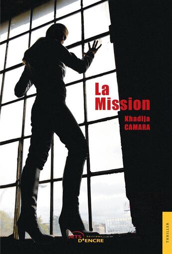 Couverture du livre « La mission » de Camara Khadija aux éditions Jets D'encre