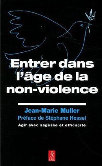 Couverture du livre « Entrez dans l'âge de la non-violence » de Jean-Marie Muller aux éditions Relie