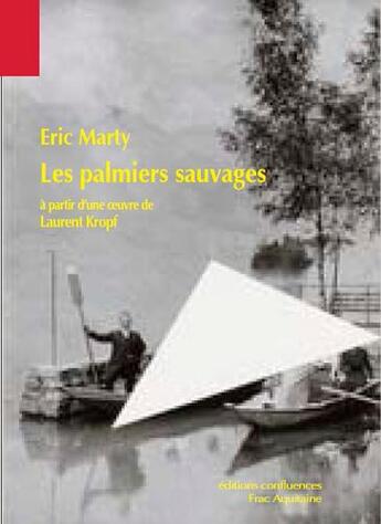 Couverture du livre « Les palmiers sauvages » de Eric Marty aux éditions Confluences