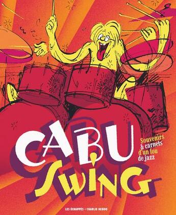 Couverture du livre « Cabu swing » de Cabu aux éditions Les Echappes