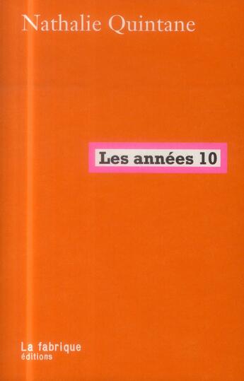 Couverture du livre « Les années 10 » de Nathalie Quintane aux éditions Fabrique