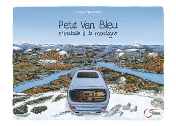 Couverture du livre « Petit Van Bleu s'installe à la montagne » de Loukina Palapoul aux éditions Fournel