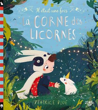 Couverture du livre « Il était une fois la corne des licornes » de Blue Beatrice aux éditions Little Urban