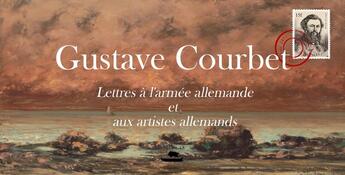 Couverture du livre « Gustave Courbet : lettre aux allemands et aux artistes allemands » de Gustave Courbet aux éditions Pytheas