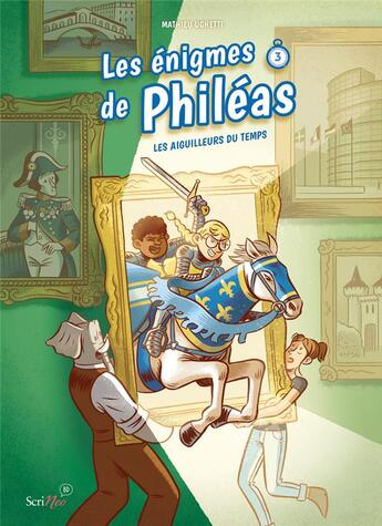 Couverture du livre « Les énigmes de Phileas Tome 3 : Les aiguilleurs du temps » de Mathieu Ughetti aux éditions Scrineo