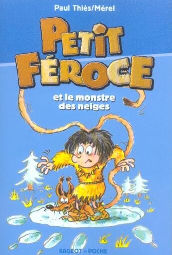 Couverture du livre « Petit Féroce et le monstre des neiges » de Paul Thies et Merel aux éditions Rageot