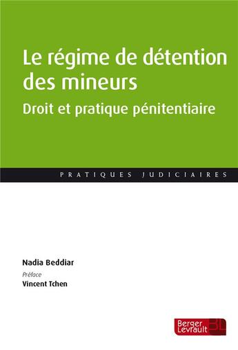 Couverture du livre « Le régime de détention des mineurs ; droit et pratique pénitentiaire » de Nadia Beddiar aux éditions Berger-levrault