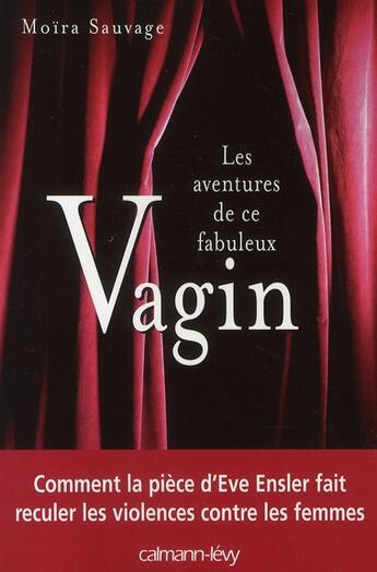 Couverture du livre « Les aventures de ce fabuleux vagin » de Moira Sauvage aux éditions Calmann-levy