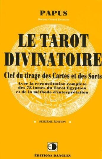 Couverture du livre « Le tarot divinatoire » de Gérard Encausse aux éditions Dangles