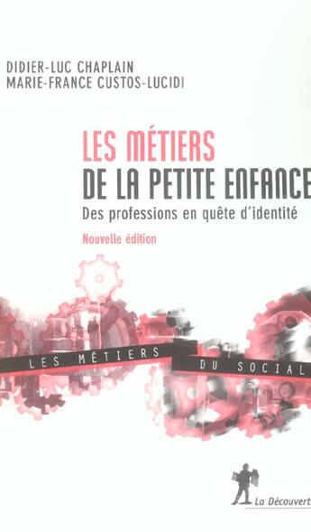 Couverture du livre « Les metiers de la petite enfance » de Chaplain aux éditions La Decouverte