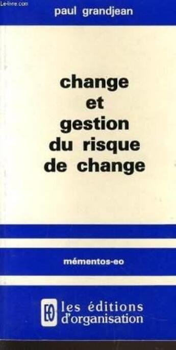 Couverture du livre « Change Gestion Risque » de Grandjean aux éditions Organisation