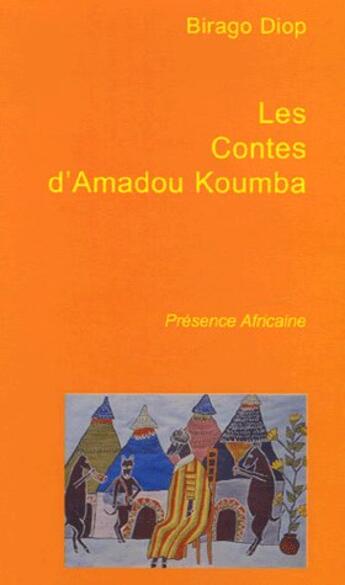 Couverture du livre « Les contes d'Amadou Koumba » de Birago Diop aux éditions Presence Africaine