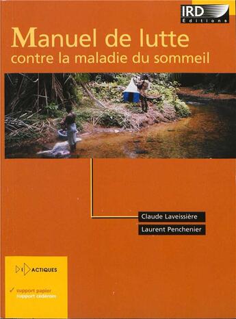 Couverture du livre « Manuel de lutte contre la maladie du sommeil » de Claude Laveissiere et Laurent Penchenier aux éditions Ird