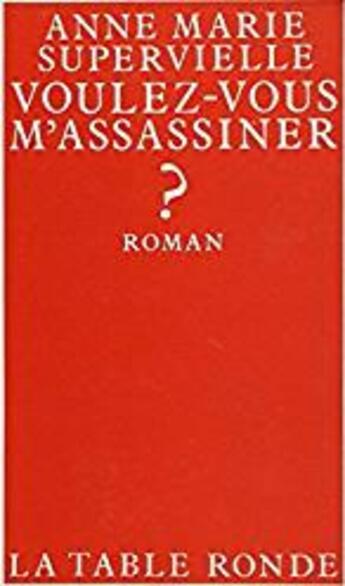 Couverture du livre « Voulez-vous m'assassiner ? » de Supervielle A M. aux éditions Table Ronde