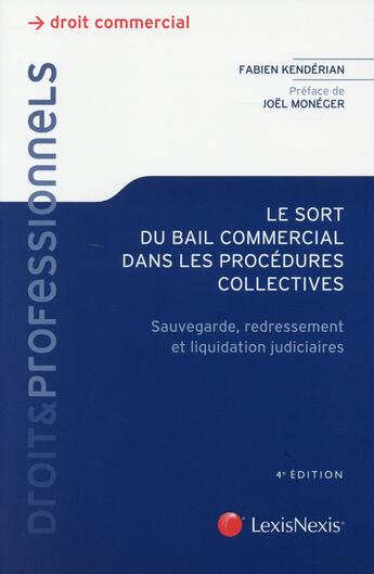 Couverture du livre « Le sort du bail commercial dans les procédures collectives ; sauvegarde, redressement et liquidation judiciaires (4e édition) » de Fabien Kenderian aux éditions Lexisnexis