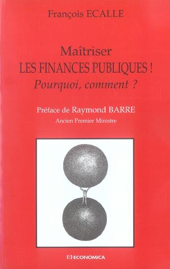 Couverture du livre « MAOTRISER LES FINANCES PUBLIQUES ! » de Ecalle/Francois aux éditions Economica