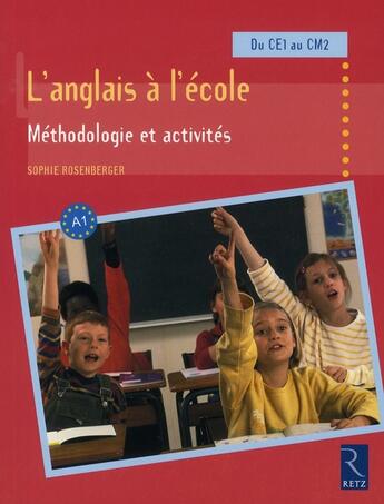 Couverture du livre « L'anglais à l'école ; méthodologie et activités ; du CE1 au CM2 » de Sophie Rosenberger aux éditions Retz