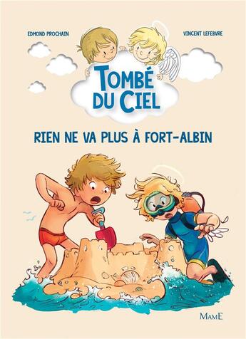 Couverture du livre « Tombé du ciel t.7 ; rien ne va plus à Fort-Albin » de Edmond Prochain et Lefebvre Vincent aux éditions Mame