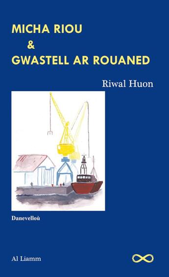 Couverture du livre « Micha Riou & gwastell ar rouaned » de Riwal Huon aux éditions Al Liamm