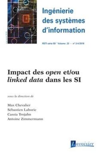 Couverture du livre « Ingénierie des systèmes d'information RSTI série ISI volume 23 n° 3-4, mai-août 2018 ; impact des open et/ou linked data dans les SI » de Max Chevalier et Laborie Sebastien et Cassia Trojahn et Antoine Zimmermann aux éditions Hermes Science Publications