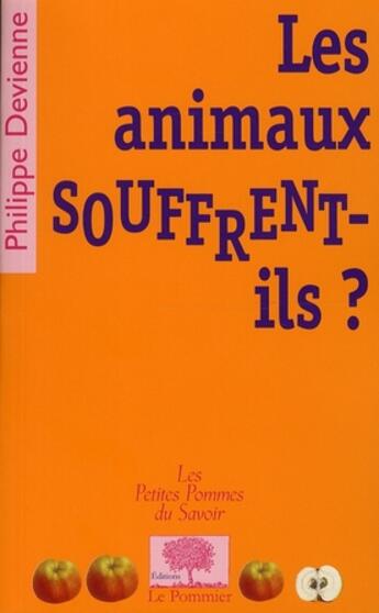 Couverture du livre « Les animaux souffrent-ils ? » de Philippe Devienne aux éditions Le Pommier