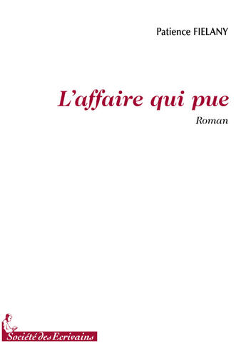 Couverture du livre « L'affaire qui pue » de Patience Fielany aux éditions Societe Des Ecrivains