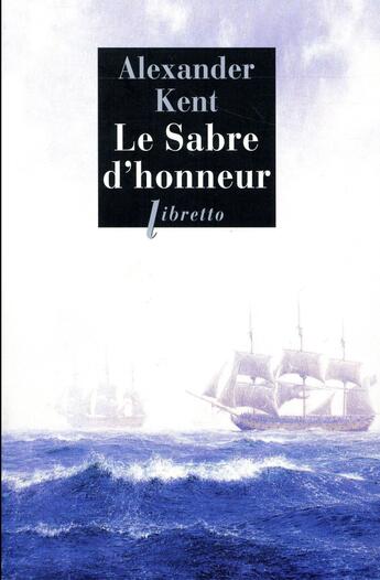 Couverture du livre « Le sabre d'honneur » de Alexander Kent aux éditions Libretto