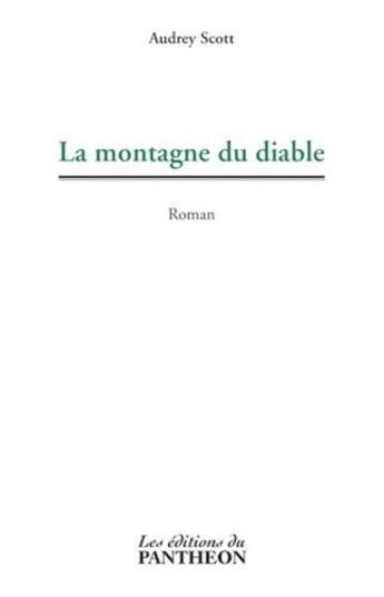 Couverture du livre « La montagne du diable » de Audrey Scott aux éditions Editions Du Panthéon