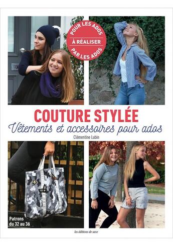 Couverture du livre « Couture stylée ; vêtements et accessoires pour ados » de Clementine Lubin aux éditions De Saxe