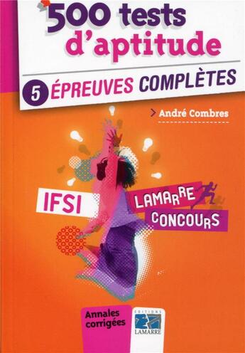 Couverture du livre « 500 tests d'aptitude ; 5 épreuves complètes » de Andre Combres aux éditions Lamarre